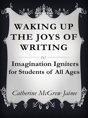 cover image of Waking Up the Joys of Writing